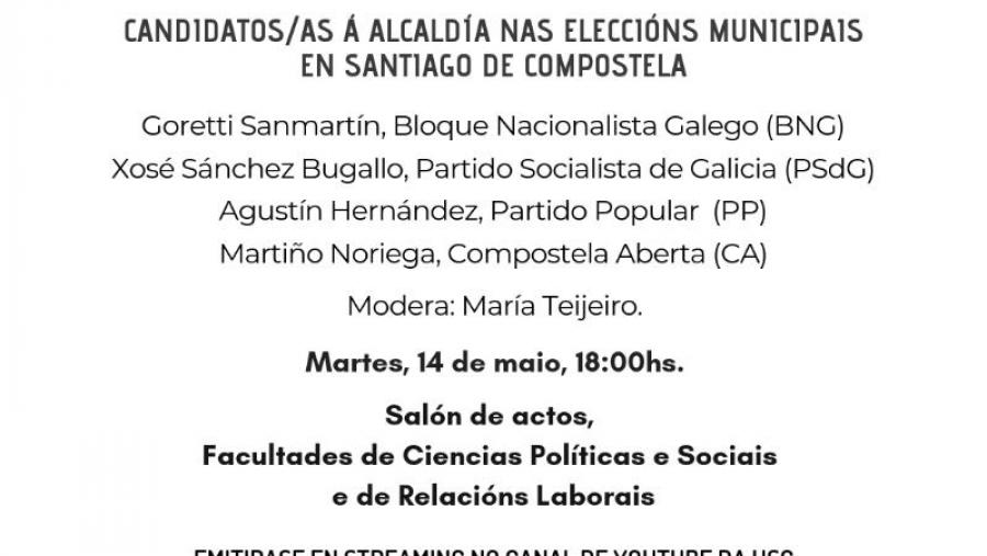Os candidatos e candidata á alcaldía de Santiago participan este martes nun debate organizado por Ciencias Políticas Os candidatos e candidata á alcaldía de Santiago participan este martes nun debate organizado por Ciencias Políticas
