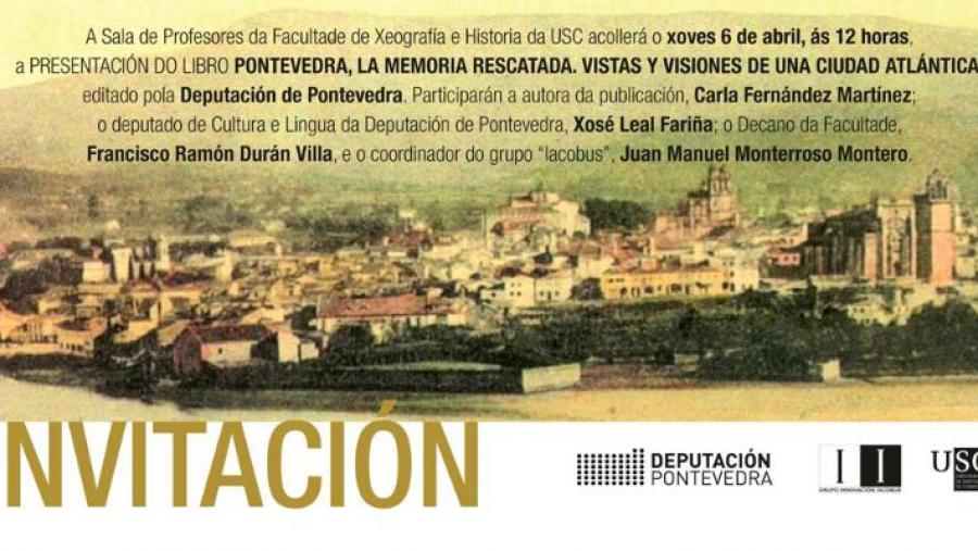 Preséntase o libro Pontevedra, la memoria rescatada. Vistas y visiones de una ciudad atlántica Preséntase o libro Pontevedra, la memoria rescatada. Vistas y visiones de una ciudad atlántica