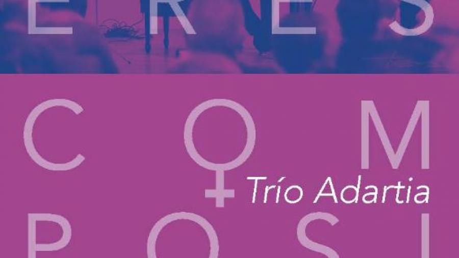 O Trío Adartia propón este mércores no Paraninfo un percorrido pola historia para revivir as obras das mulleres compositoras