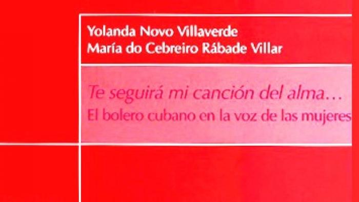 Te seguirá mi canción del alma: el bolero cubano en la voz de las mujeres 
