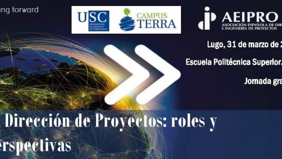 Dirección de proyectos, roles y perspectivas, a debate en un foro de Aeipro en la Escuela Politécnica Superior del Campus Terra de la USC