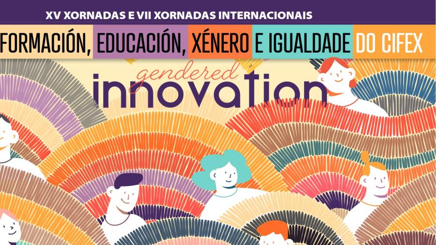 Os días 9 e 10 de outubro o CIFEX impulsará as súas décimo quintas xornadas e sétimas Xornadas Internacionais de Formación, Educación, Xénero e Igualdade co lema ‘Gendered Innovation’