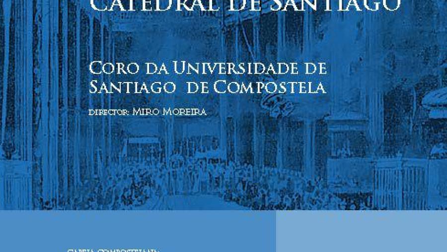 A liturxia na Catedral de Santiago soará o luns nun recital do Coro da Universidade